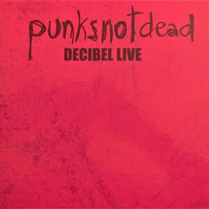 Punksnotdead - Decibel